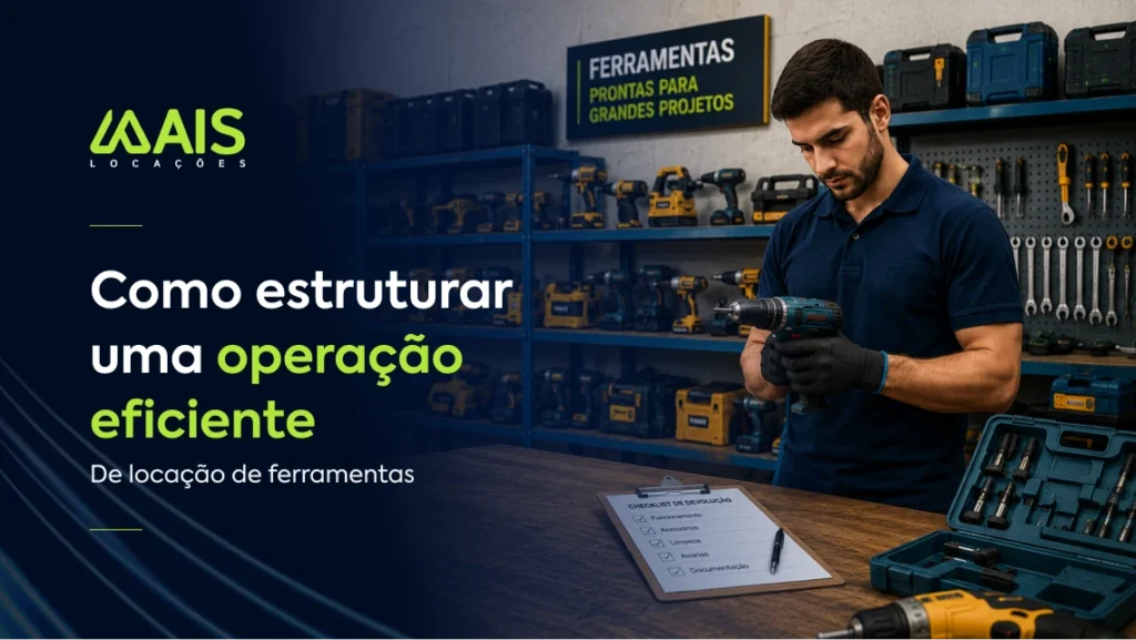 Profissional organizando ferramentas em uma locadora com controle operacional e checklist de devolução