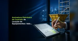 Mão assina contrato de locação de equipamentos em tablet, validado por assinatura eletrônica